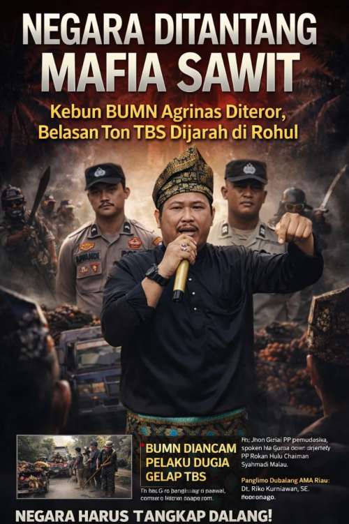 Negara Ditantang Mafia Sawit: Kebun BUMN Agrinas Diteror, Belasan Ton TBS Dijarah di Rohul